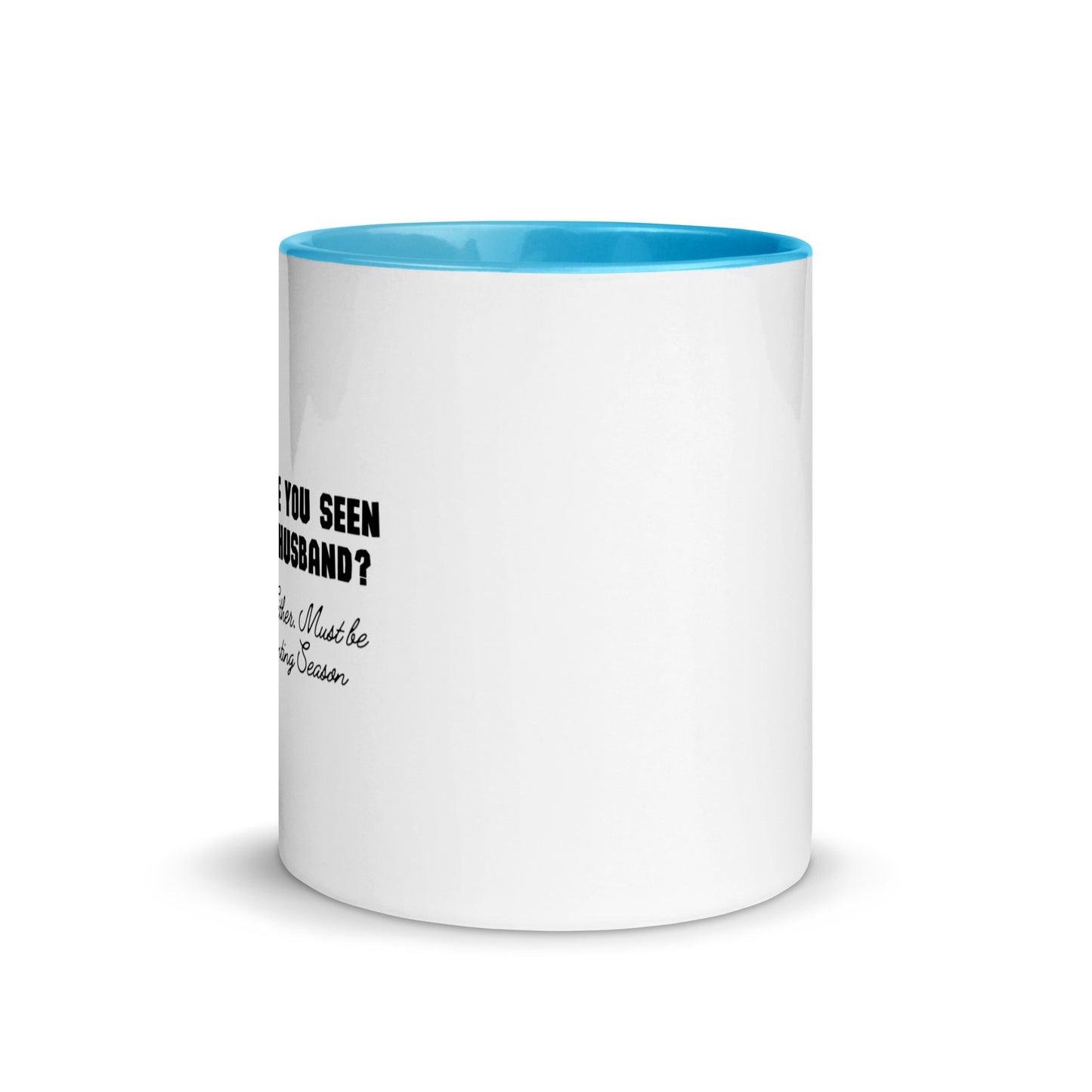 Have You Seen My Husband? Mug with Color Inside