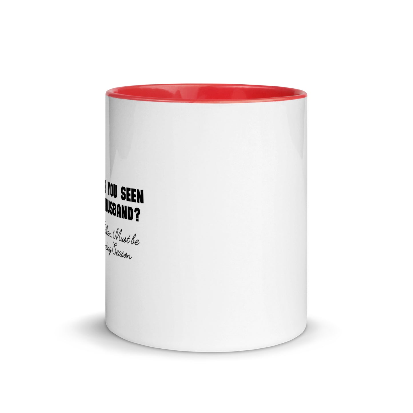 Have You Seen My Husband? Mug with Color Inside
