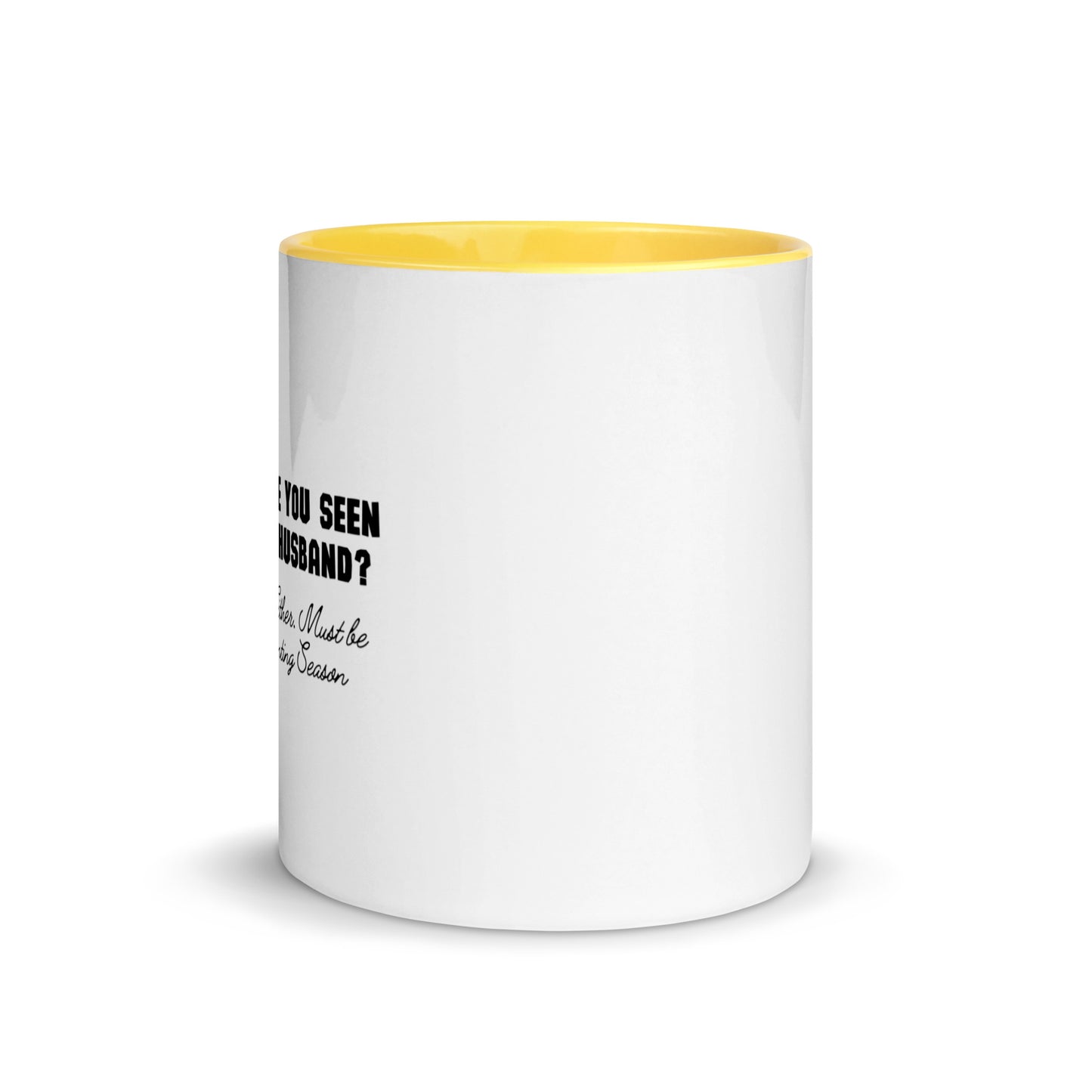 Have You Seen My Husband? Mug with Color Inside