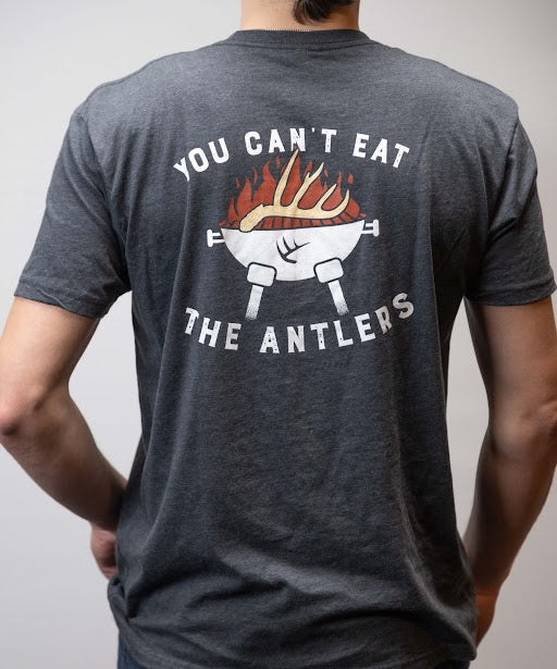 You Can't Eat the Antlers T-Shirt