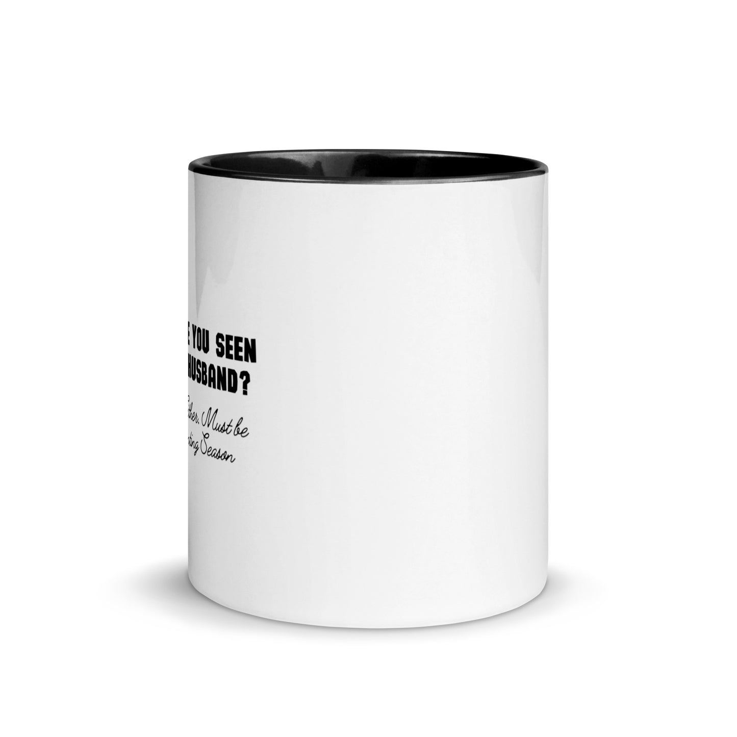Have You Seen My Husband? Mug with Color Inside
