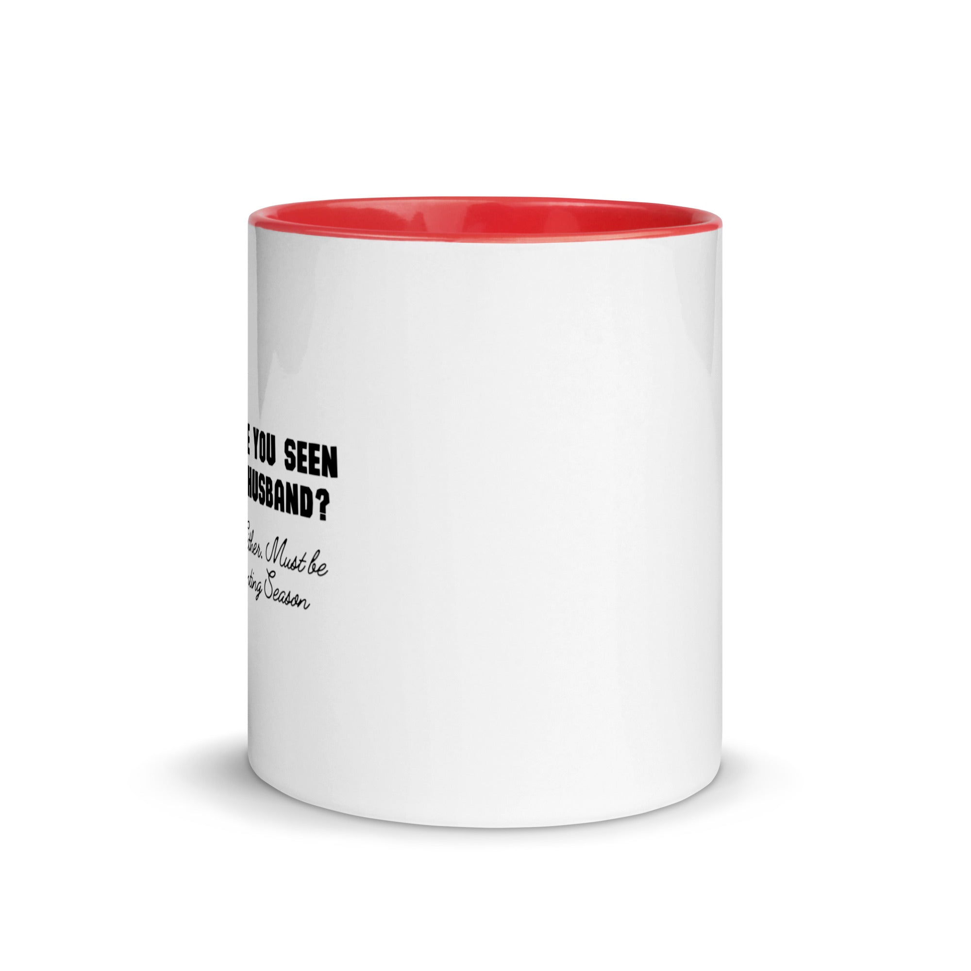 Have You Seen My Husband? Mug with Color Inside